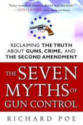 The Seven Myths of Gun Control